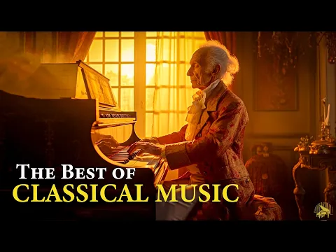 Download MP3 The Best of Classical Music: Beethoven, Chopin, Mozart, Schubert, Bach. Music for The Soul 🎼🎼