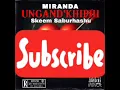 MIRANDA- Ungand'Khiphi,(Feat Skeem Saburhashu), OfficialAudio.Mp3||TYLER AD||