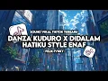 Lagu DJ DANZA KUDURO X DIDALAM HATIKU STYLE ENAF FULL SONG VIRAL TIKTOK TERBARU 2025