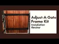 Adjust-A-Gate Frame Kit Installation Review