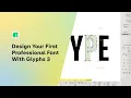 Design Amazing Fonts The Best Beginners tutorial to Glyphs 3 and Type Design