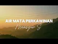 Download Lagu Mansyur S - Air Mata Perkawinan Lyrics Video