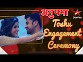 Download Lagu अनुपमा | Toshu Engagement Ceremony