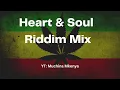 HEART & SOUL RIDDIM MIX | Missing you, Puff puff pass, Girlfriend, From my heart, Your love I miss..