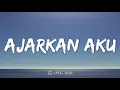ARVIAN DWI - Ajarkan Aku (Lyrics) Ajarkan Aku Cara Tuk Melupakanmu