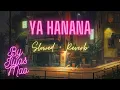 Download Lagu Ya Hanana Lofi Slowed + Reverb By Ilyas Mao Vocals Only