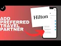 How to add a preferred travel partner in Hilton honors
