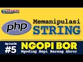 Ngopi Bor Seri Pemrograman PHP Strings
