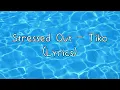 Download Lagu Stressed Out - Tiko  (Lyrics)