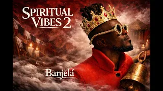 Banjela - Spiritual Vibes 2