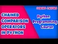 CHAINED COMPARISON OPERATORS IN PYTHON Learn Python Programming Beginner to Advanced