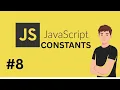 JavaScript CONSTANTS are easy javascript tutorial 8