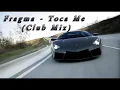 Toca Me (Club Mix) - Fragma