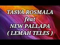 Download Lagu TASYA ROSMALA ft NEW PALLAPA _ LEMAH TELES Lirik