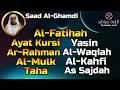 Lagu Al Fatihah,Ayat Kursi,Surah Yasin,Ar Rahman,Al Waqiah,Al Mulk,Al Kahfi,Taha,As Sajdah,Saad Al-Ghamdi
