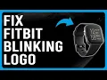 Fitbit Blinking Logo Firmware Failure Issue - Easy Solutions To Fix Fitbit Blinking Logo