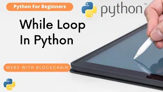 while Loop In Python Python For Beginners Web3 With Blockchain