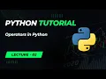 Operators in Python Dive into Beginner-Friendly Python Tutorial - Lecture 2 English