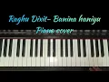 Raghu Dixit- Banina haniyu piano cover| Just maath maathalli|Meghana Sajjan