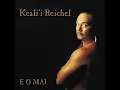 E O Mai - Keali'i Reichel