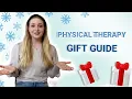 Best Gift Ideas for Physical Therapists