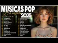 Download Lagu Músicas Pop em Inglês Mais Tocadas 2025 🟢 Top 100 Músicas Acústicas Pop Internacionais 2025
