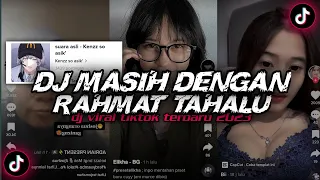 DJ MASIH DENGAN RAHMAT TAHALU BY FIKRI ASIA VIRAL TIK TOK TERBARU 2023