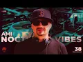 Lagu Ami – Nocturnal Vibes (Ep. 38) | Melodic House \u0026 Techno [LIVE DJ Set]
