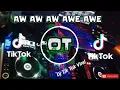 Download Lagu DJ AW AW AW AWE AWE // tik tok viral 2020 // remix terbaru full bass🎧