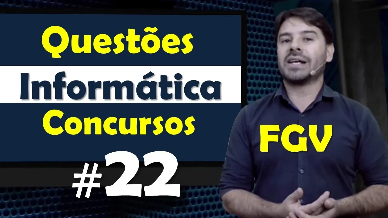 FGV - Questões de Informática para Concursos - Questão 22