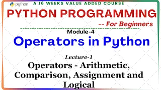 Python Programming for Beginners M-4 L-1 Operators - Arithmetic Comparison Assignment Logical