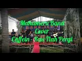 Download Lagu Cover Mahameru Band - Kau Tlah Pergi \