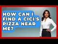 How Can I Find A Cici s Pizza Near Me - The Family Getaway Guide
