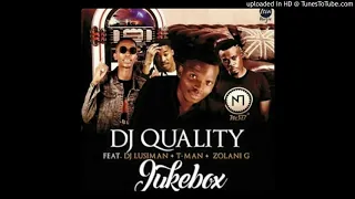 dj quality jukebox ft dj lusiman x t man x zolani g 