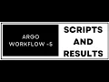 Argo Workflow 5 Scripts And Results