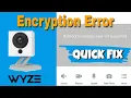 Wyze Camera Network Encryption type not supported Quick Fix