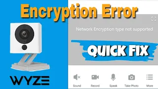 Wyze Camera Network Encryption type not supported Quick Fix