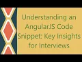 Understanding an AngularJS Code Snippet Key Insights for Interviews