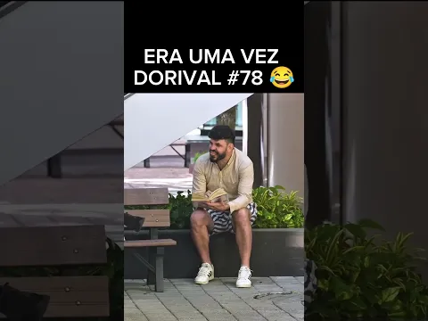 ERA UMA VEZ DORIVAL PARTE 78 #pegadinha #pegadinhas #eraumavez #dorival
