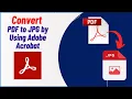 How to Convert PDF To JPG by Using Adobe Acrobat