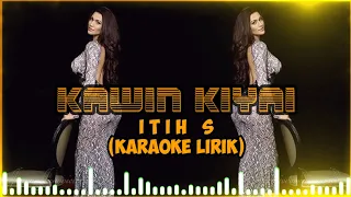 Download Kawin Kiyai (Karaoke Lirik) - Itih S (Versi Tengdung) MP3