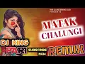 Download Lagu Matak Chalungi Dj Remix Song | Raj Mawer | Hard Bass Remix | New Haryanvi Song 2025 | Dj King Pari