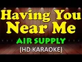 HAVING YOU NEAR ME - Air Supply Karaoke