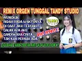 Lagu REMIX ORGEN TUNGGAL TANDY STUDIO❗Lagu band tahun 2000'an anti galau❗Mungkin, Indah pada waktunya