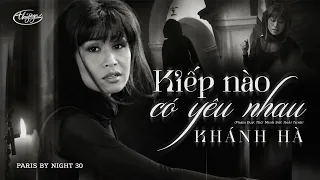 PBN 30 | Khánh Hà - Kiếp Nào Có Yêu Nhau (Music Video)