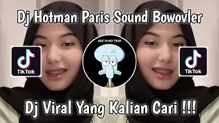 Download DJ HOTMAN PARIS SOUND BOWOVLER VIRAL TIK TOK TERBARU 2023 MP3