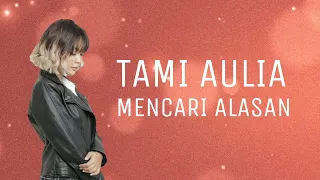 Download MENCARI ALASAN - EXIST | TAMI AULIA | Lirik Video MP3