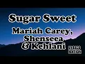 Download Lagu Mariah Carey, Shenseea \u0026 Kehlani  Sugar Sweet OFFICIAL MUSIC Lyrics