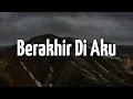 Download Lagu Idgitaf - Berakhir Di Aku (Lirik) || Mix - Juicy Luicy, Bernadya