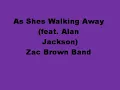 As Shes Walking Away (Feat. Alan Jackson) Zac Brown Band